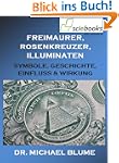 Freimaurer, Rosenkreuzer, Illuminaten...