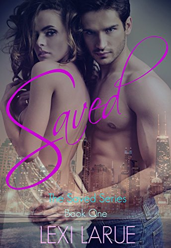 Saved: A Billionaire Romance (The Saved Series Book 1)