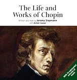 The Life and Works of Chopin (Classical Music Audiobooks)