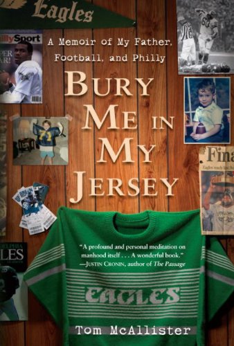 Bury Me in My Jersey: A Memoir of My Father, Football, and Philly