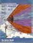 Get Ready Get Set Go!/an Advanced Sailing Manual