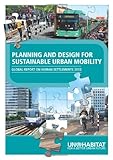 Planning and design for sustainable urban mobility : global report on human settlements 2013 : United Nations human settlements programme