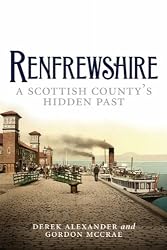 Renfrewshire: A Scottish County's Hidden Past