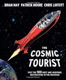 The cosmic tourist : visit the 100 most awe-inspiring destinations in the universe!