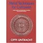 Metal Techniques for Craftsmen: A Basic Manual on the Methods of Forming and Decorating Metals