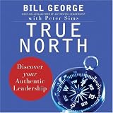 True North: Discover Your Authentic Leadership (J-B Warren Bennis Series)
