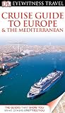 Cruise Guide to Europe & the Mediterranean. (Eyewitness Travel Guide)
