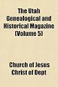 The Utah Genealogical and Historical Magazine (Volume 5)