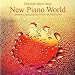 Produkt-Bild: New Piano World (Harmonic Instrumental Music for Relaxation)