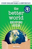 The Better World Shopping Guide: Every Dollar Makes a Difference (Better World Shopping Guide: Every Dollar Can Make a Difference)