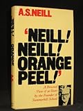 Neill! Neill! Orange peel! : a personal view of ninety years