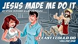 Least I Could Do 1: Jesus Made Me Do It