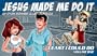 Least I Could Do Volume 1: Jesus Made Me Do It
