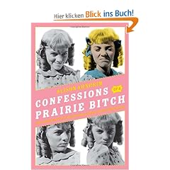 Confessions of a Prairie Bitch: How I Survived Nellie Oleson and Learned to Love Being Hated