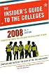 The Insider's Guide to the Colleges, 2008: Students on Campus Tell You What You Really Want to Know, 34th Edition (Insider's Guide to the Colleges)