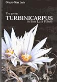The Genus Turbinicarpus in San Luis Potosi