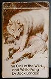The call of the wild ; and White Fang