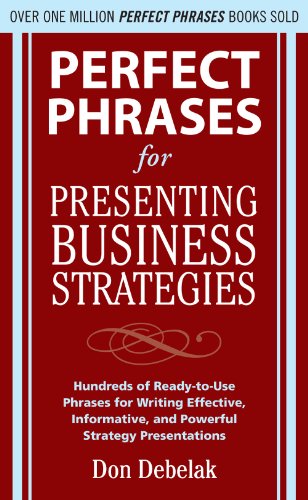 Perfect Phrases for Presenting Business Strategies (Perfect Phrases Series)