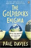 The Goldilocks Enigma: Why is the Universe Just Right for Life?: Why Is the Universe Just Right for Life?