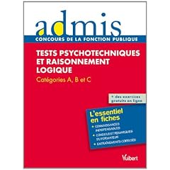 Concours �preuve Tests psychotechniques et raisonnement logique - Ecrit - Cat�gories A, B, C - Admis - L'essentiel en fiches