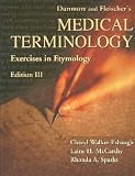 Dunmore and Fleischer's Medical Terminology     **ISBN: 9780803600324**
