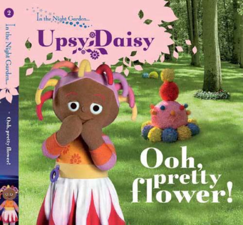 Childrens Toyshop   : Ooh, Pretty Flower!: Story 2 ("In the Night Garden")