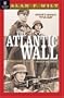 The Atlantic Wall: Hitler's Defenses for D-Day 1941-1944