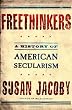 Freethinkers: A History of American Secularism