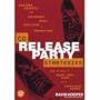 CD Release Party Strategies - Insider Secrets for Independent Bands, Musicians, and Songwriters
