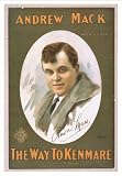 Historic Theater Poster (S), Andrew Mack in his new play The way to Kenmare by Edward E Rose Image