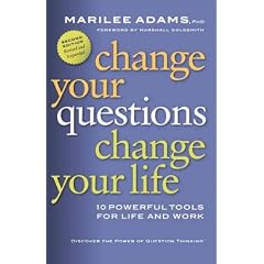 (Change Your Questions, Change Your Life: 10 Powerful Tools for Life and Work (Revised, Expanded)) By Adams, Marilee G. (Author) Paperback on 01-Jun-2009