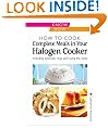 How to Cook Complete Meals in Your Halogen Cooker (Home Economy)