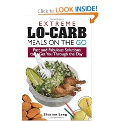 Extreme Lo-Carb Meals On The Go: Fast And Fabulous Solutions To Get You Through The Day