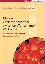 China, Wirtschaftspartner zwischen Wunsch und Wirklichkeit.Ein Handbuch für Praktiker
