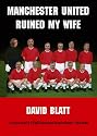 Manchester United Ruined My Wife
