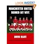 Manchester United Ruined My Wife