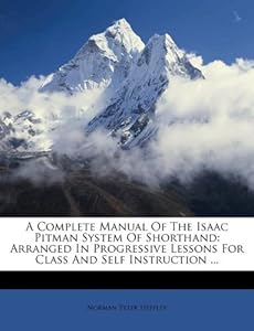 Makeup Lessons on The Isaac Pitman System Of Shorthand  Arranged In Progressive Lessons