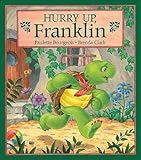 Hurry up, Franklin