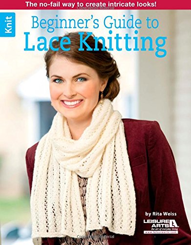 Beginner's Guide to Lace Knitting (Leisure Arts Knit)