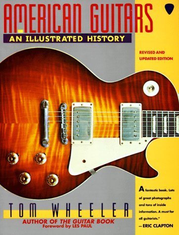 American Guitars: An Illustrated History Paperback June 17, 1992