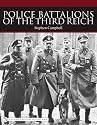 Police Battalions of the Third Reich (Schiffer Military History)