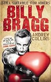 Billy Bragg: Still Suitable for Miners