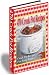 Crock Pot Recipes For Every Taste - Over 470 Great Crock Pot Recipes!