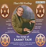 That Old Feeling: the Songs of Sammy Fain