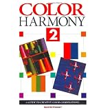 Color Harmony 2: A Guide to Creative Color Combinations ~ Bride M Whelan