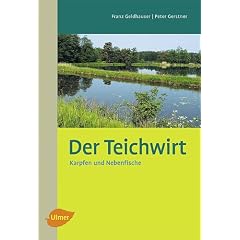 Der Teichwirt: Karpfen und Nebenfische