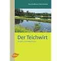 Der Teichwirt: Karpfen und Nebenfische