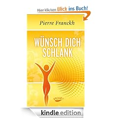 W�nsch dich schlank: 11 Schl�ssel zum idealen Wunschgewicht