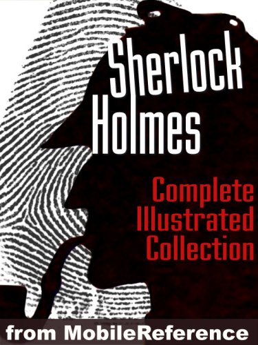 Sherlock Holmes by Arthur Conan Doyle: The Complete Illustrated Collection. Published by MobileReference (mobi).