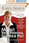 Market Your Potential, Not Your Past: How To Build A Career That Works For You Regardless of What Happens To You